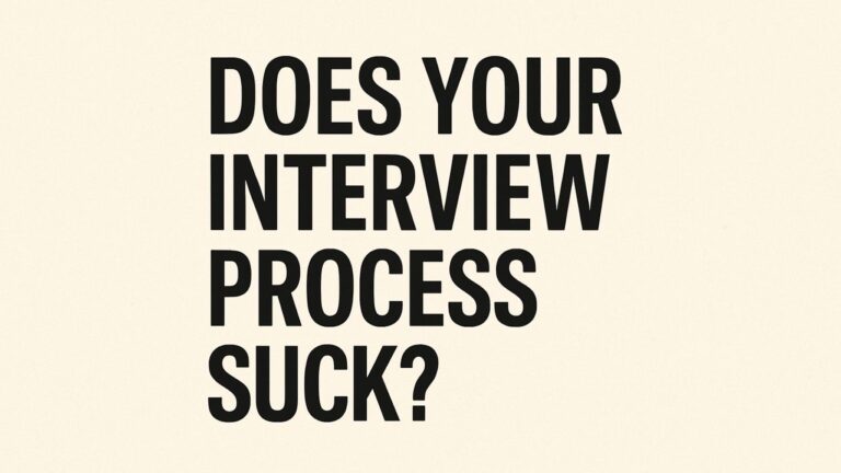 Does Your Interview Process Suck?