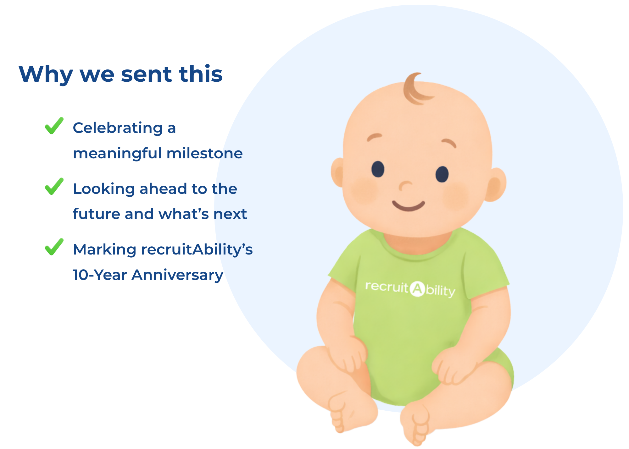 Why we sent this - Celebrating a meaningful milestone

Looking ahead to the future and what’s next

Marking recruitAbility’s 10-Year Anniversary